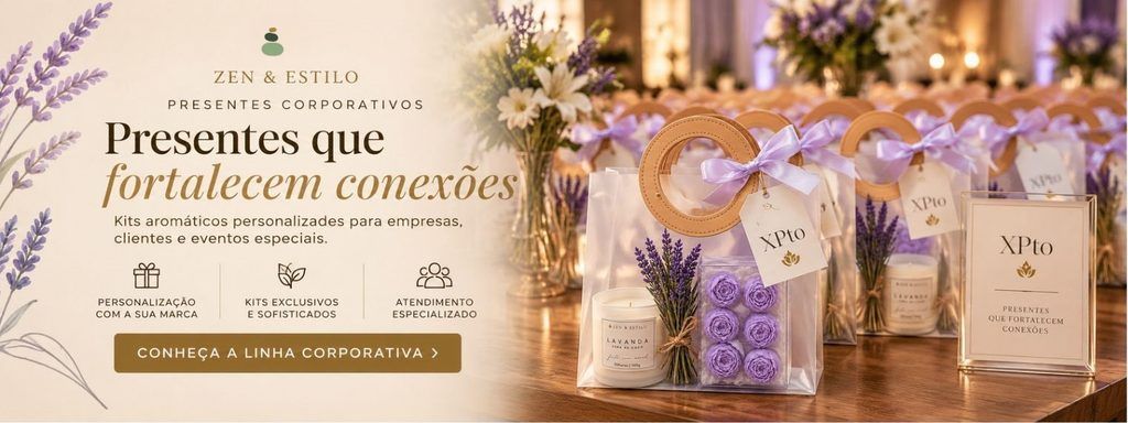 Kits de presentes corporativos personalizados da Zen & Estilo com vela aromática de lavanda, flores de cera e embalagem para eventos empresariais.